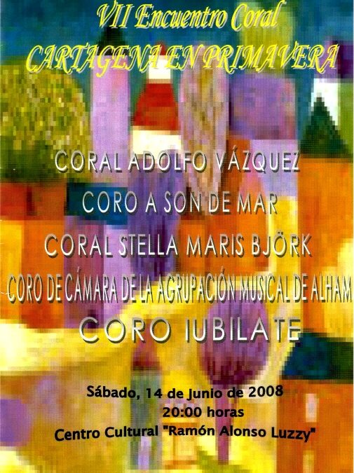 «IubiLatino» en Cartagena: VII Encuentro Coral «Cartagena en primavera» (2008)